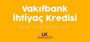 Read more about the article Vakıfbank İhtiyaç Kredisi