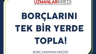 BORÇ KAPATMA KREDİSİ VEREN BANKALAR LİSTESİ 2019