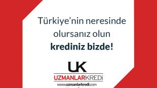Uzmanlar Kredi Üzerinden Nasıl Kredi Başvurusu Yapabilirim?