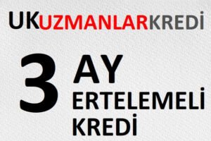 Read more about the article 3 Ay Ertelemeli Kredi Almak Mümkün Mü