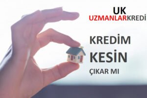 Read more about the article Kredim Kesin Çıkar Mı