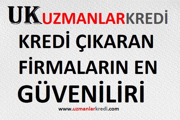 Kredi Çıkaran Firmalar
