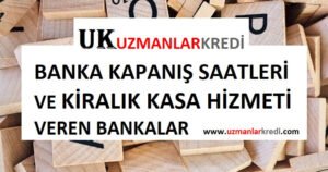 Read more about the article Bankalar Kaçta Kapanıyor