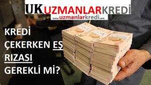 Read more about the article Kredi Çekerken Eş Rızası