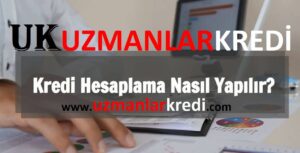 Read more about the article Kredi Hesaplama Nasıl Yapılır?