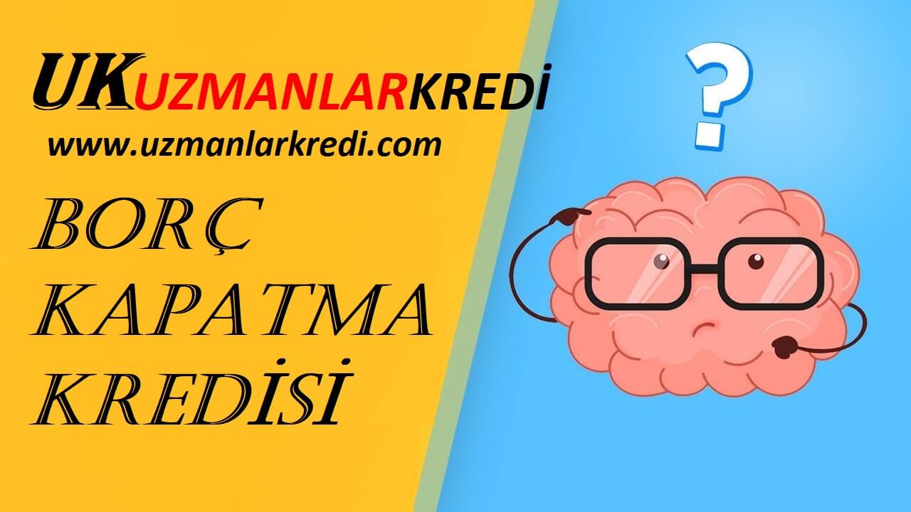You are currently viewing Kredi Borcu Kapatma Kredisi