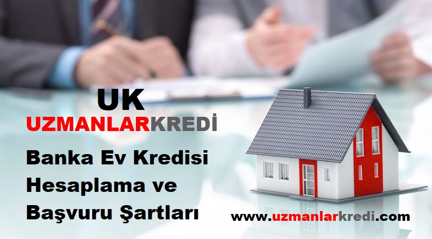 Read more about the article Banka Ev Kredisi Hesaplama ve Başvuru Şartları