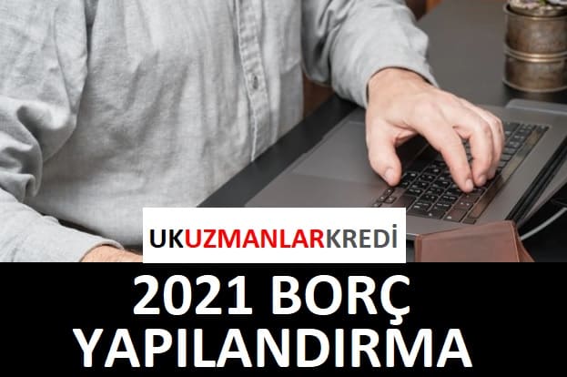 Read more about the article Borç Yapılandırma 2021